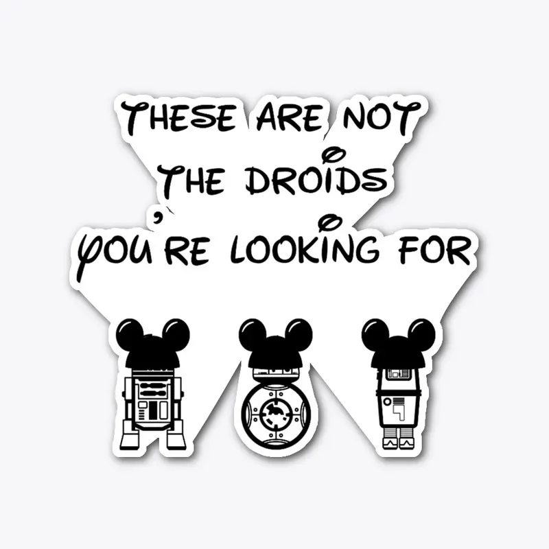 Not the Droids you're looking for